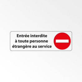 Panneau Signalétique "Entrée interdite à toute personne étrangère au service"