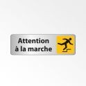 Panneau Signalétique "Attention à la marche"