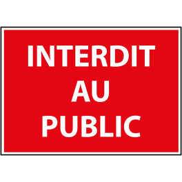 Panneau d'Interdiction d'Accès "Interdit au Public"