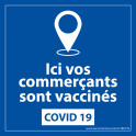 panneau sanitaire Ici vos commerçants sont vaccinés - vinyle - 125 x 125 mm fond bleu