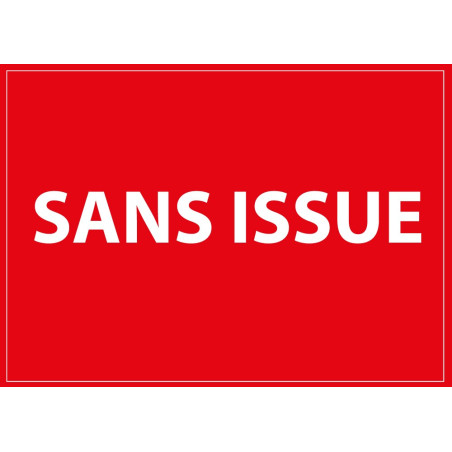 Panneau - Sans Issue - Blanc sur Rouge