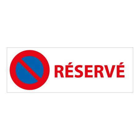 Signalisation interdiction de stationner - Stationnement Réservé