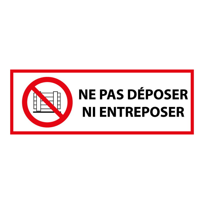 Panneau d'interdiction - Ne pas déposer ni entreposer - P023