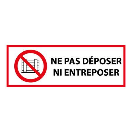 Panneau d'interdiction - Ne pas déposer ni entreposer - P023
