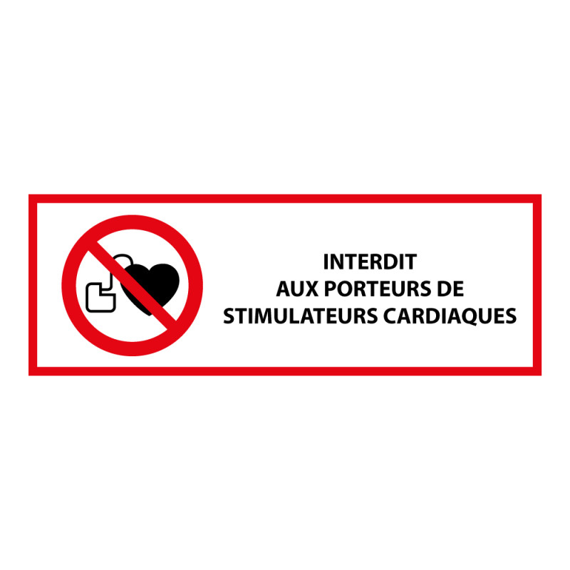 Panneau signalétique interdiction - Interdit stimulateur cardiaque