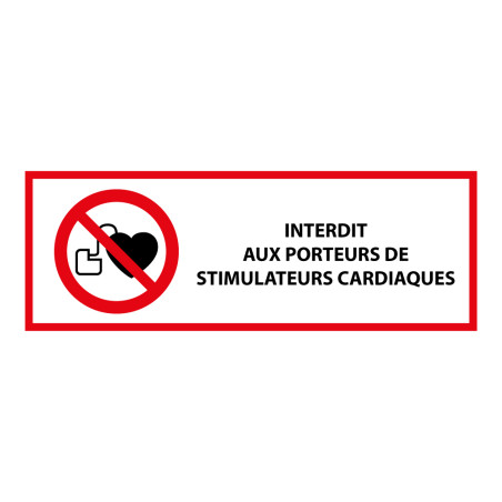 Panneau signalétique interdiction - Interdit stimulateur cardiaque