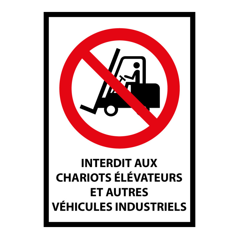 Panneau Interdit aux chariots élévateurs et véhicules industriels