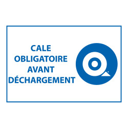 Panneau - Cale obligatoire avant déchargement - 400x600 mm