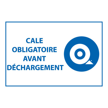 Panneau - Cale obligatoire avant déchargement - 400x600 mm