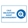 Panneau - Cale obligatoire avant déchargement - 400x600 mm