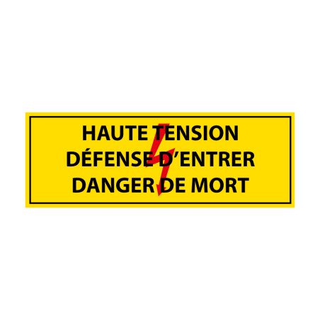 Panneau - Haute tension , défense d'entrer danger de mort - PVC