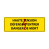 Panneau - Haute tension , défense d'entrer danger de mort - PVC