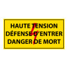 Panneau - Haute tension , défense d'entrer danger de mort - PVC
