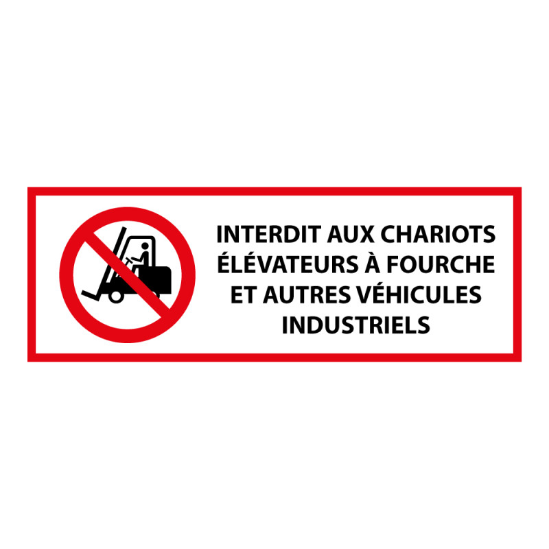 Panneau - Interdit chariots élévateurs et véhicules indus