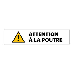 Panneau danger - Attention poutre - Autocollant vinyle souple