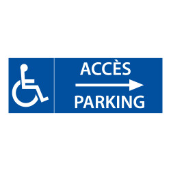 Panneau directionnel - Signalétique Accès Parking flèche droite