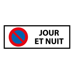 Panneau signalétique - Interdiction stationnement jour et nuit