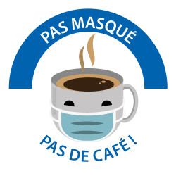 Panneau sécurité - Masque obligatoire "Pas masqué, pas de café"