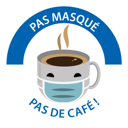 Panneau sécurité - Masque obligatoire "Pas masqué, pas de café"